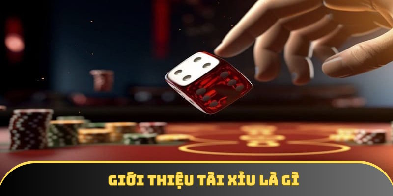 Diễn giải khái niệm Tài Xỉu là gì