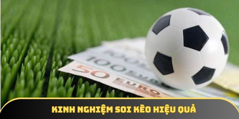 Kinh nghiệm soi kèo hiệu quả