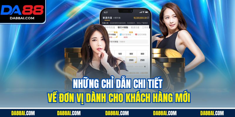 Những chỉ dẫn chi tiết về đơn vị dành cho khách hàng mới