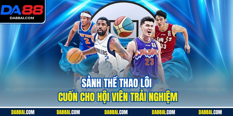 Sảnh Thể Thao lôi cuốn cho hội viên trải nghiệm